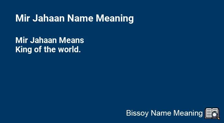 Mir Jahaan Name Meaning
